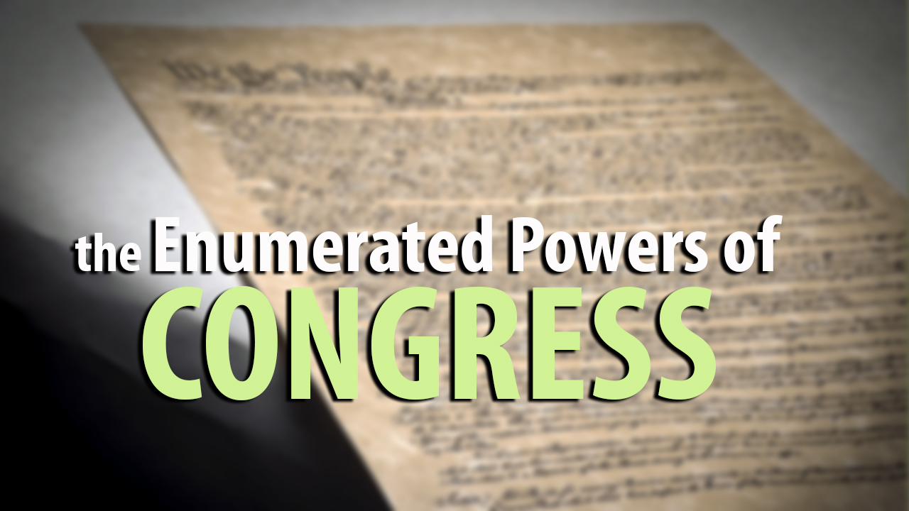 the Enumerated Powers of Congress – SansMemetics.net